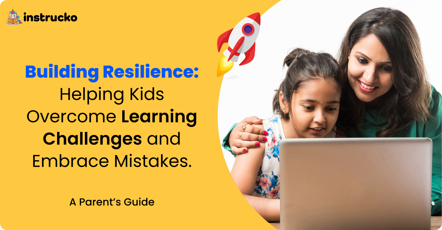 Building Resilience in Kids – Overcome Challenges & Learn from Mistakes