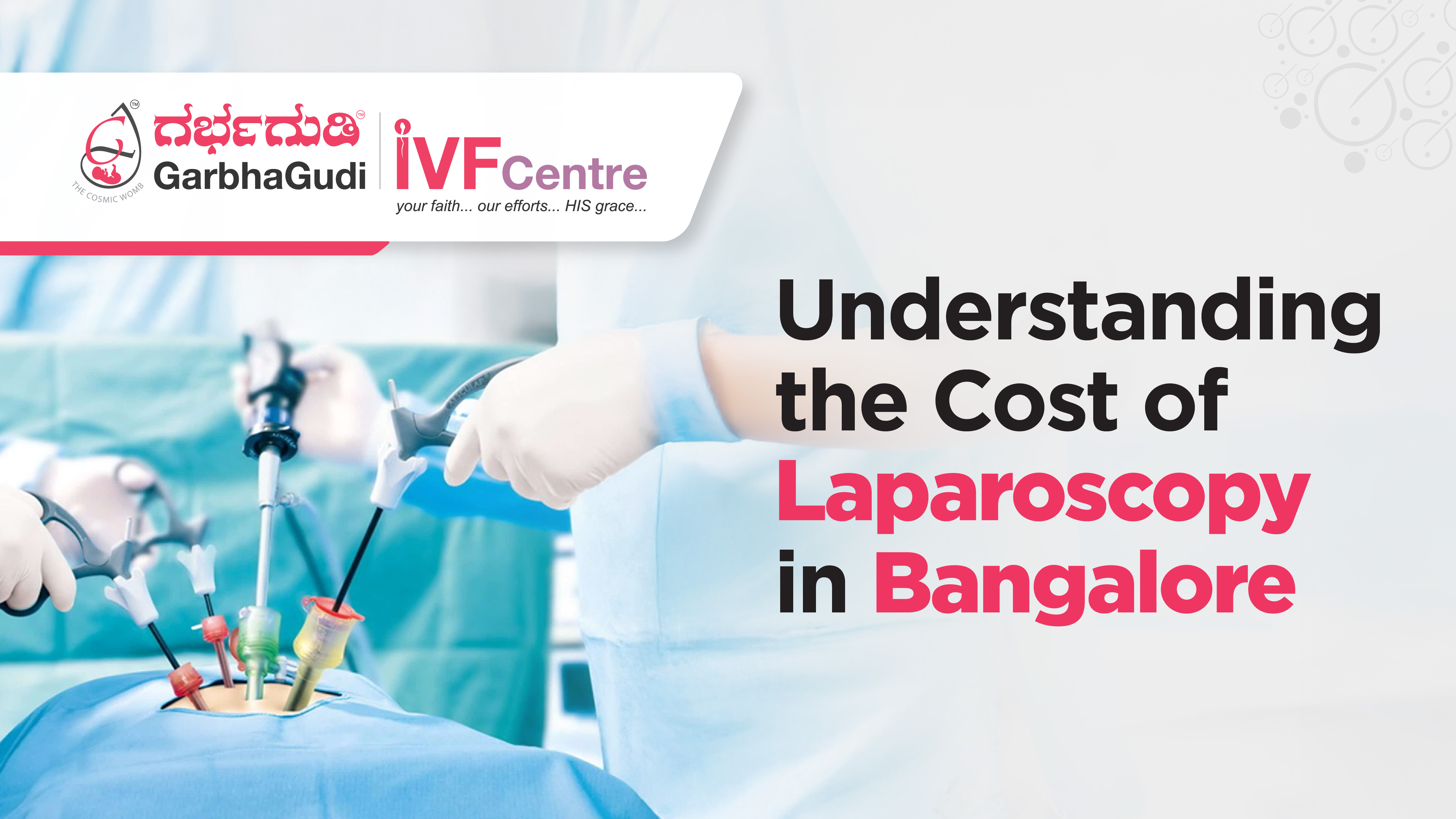 Understanding the Cost of Laparoscopy in Bangalore