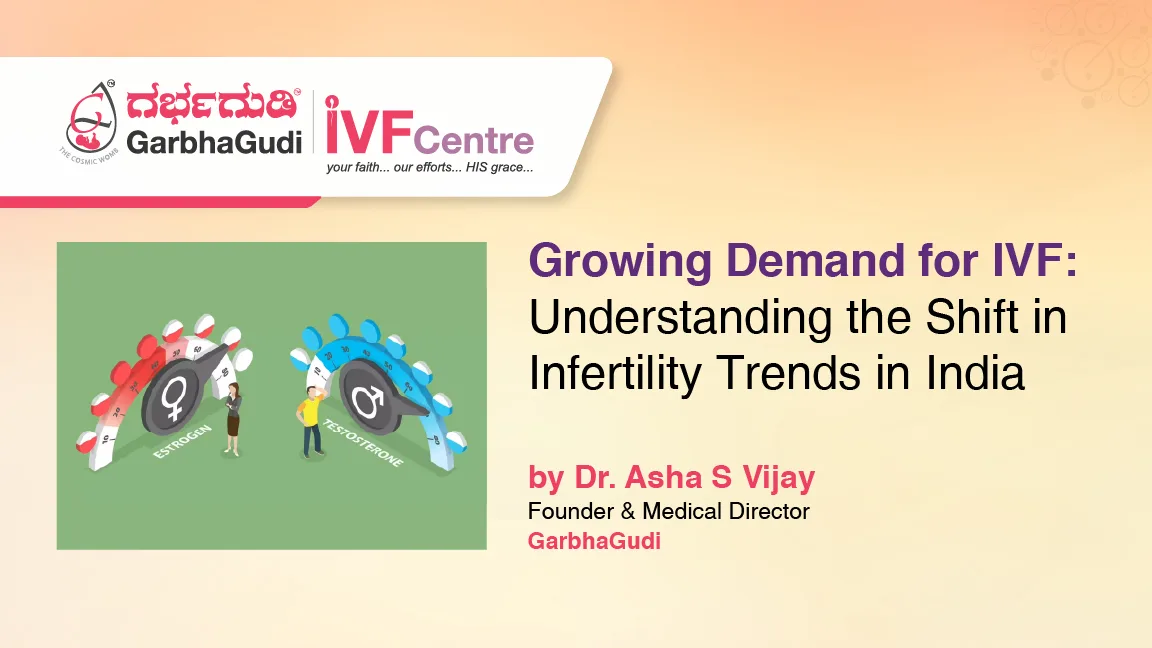 Growing Demand for IVF: Understanding the Shift in Infertility Trends in India