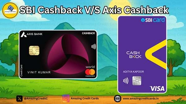 SBI Cashback vs Axis Bank Cashback Credit Card: Which Offers Better Rewards in 2025?