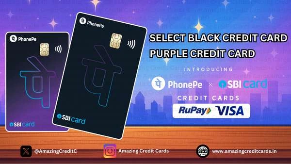 PhonePe SBI Credit Cards 2025: Complete Guide to SELECT BLACK & PURPLE Cards