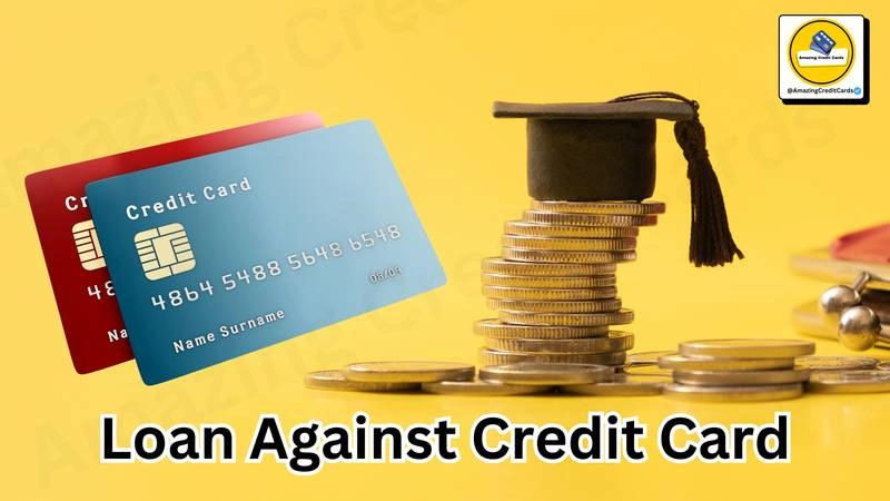 Loan Against Credit Card in India: Complete Guide 2025