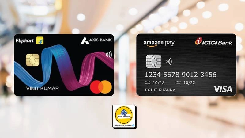Flipkart Axis Bank Credit Card vs. Amazon Pay ICICI Bank Credit Card: Which One Should You Choose?
