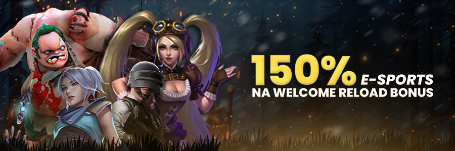 150% Welcome Reload Bonus para sa E-Sports