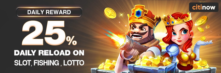 25% Daily Reload on Slot, Fishing & Lotto