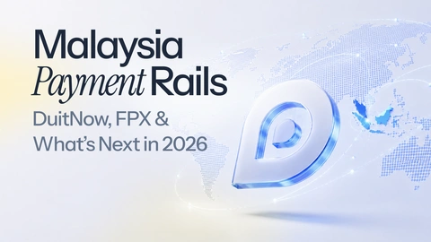 Malaysia's Payment Network Explained: DuitNow, FPX & Beyond (2026)