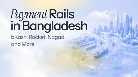 Bangladesh Payment Rails: Complete Guide to Digital Payments (2026)