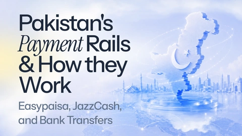 Pakistan's Payment Rails Explained: Raast, Easypaisa, JazzCash and Bank Transfers
