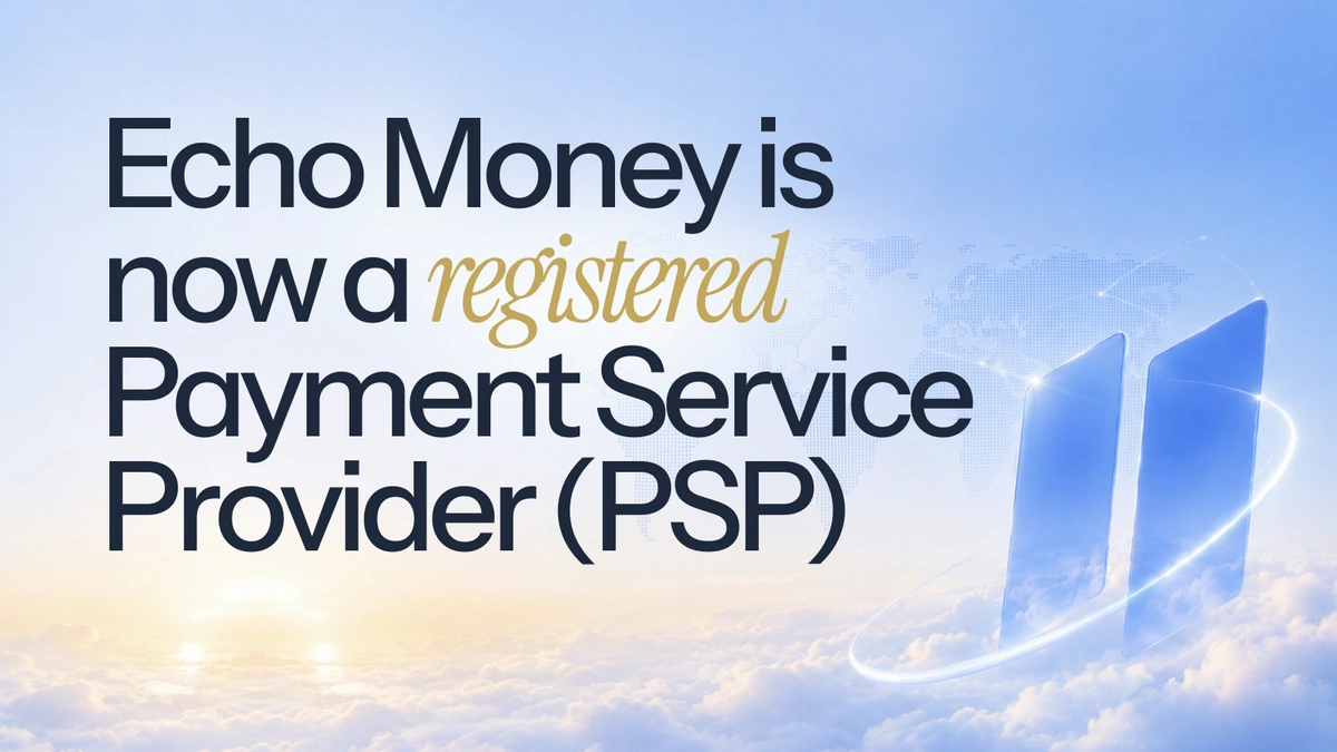 Echo Money is Officially a Registered Payment Service Provider (PSP) Under Canada's Retail Payment Activities Act (RPAA)