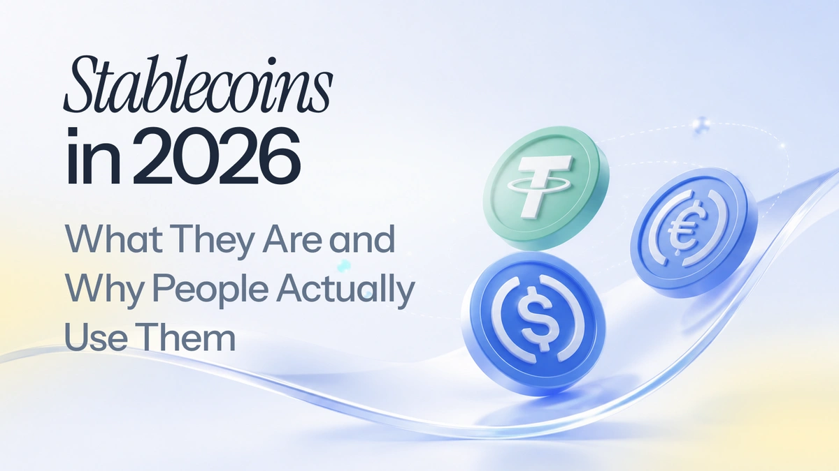 Stablecoins in 2026: What They Are and Why People Actually Use Them