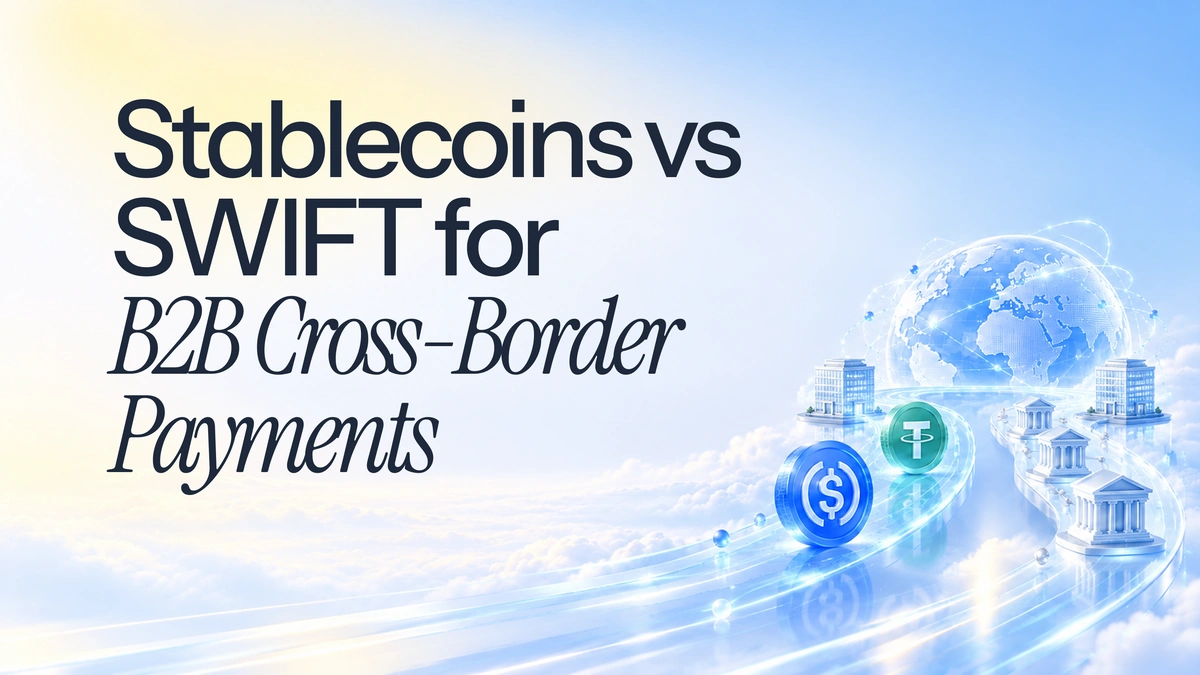 Stablecoin vs SWIFT: Which Is Better for B2B Cross-Border Payments in 2026?