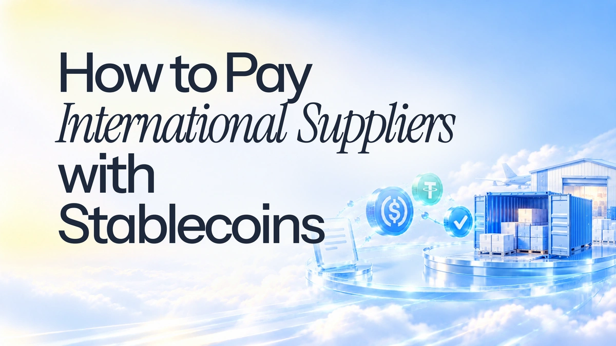 How to Pay International Suppliers with Stablecoins: A Step-by-Step Guide