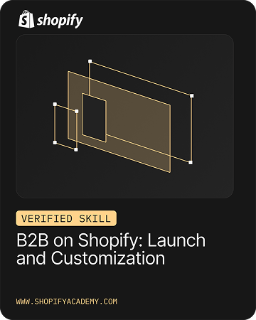 B2B on Shopify: Launch and Customization — Shopify verified skill